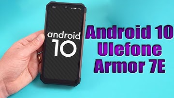 Install Android 10 on Ulefone Armor 7E (LineageOS 17.1 GSI Treble ROM) - How to Guide!