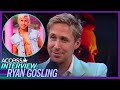 Ryan Gosling On Waxing His Whole Body For 'Barbie': 'That's The Ken Life'