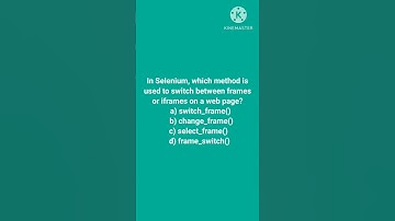 In Selenium, which method is used to switch between frames or iframes on a web page? a) switch_frame