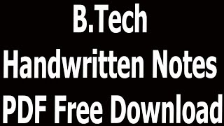 B Tech Handwritten Notes PDF Free Download