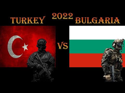 Turkey vs Bulgaria Power Comparison 2022 | Türkiye vs Bulgaristan Askeri Güç Karşılaştırması 2022