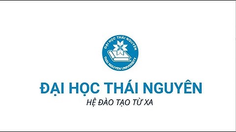 Chương trình đại học từ xa - đại học trực tuyến Đại Học Thái Nguyên