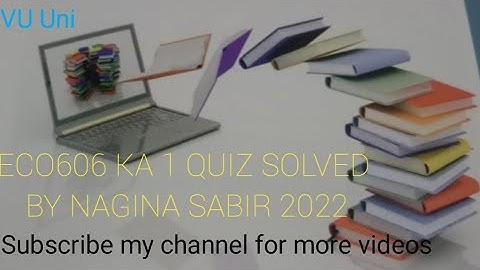 ECO 606 ka 1 quiz solved by Nagina Sabir| preparation for the midterm | quiz 1fall 2022