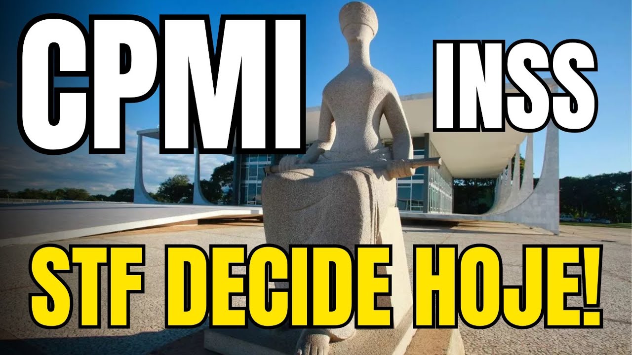 Aposentados STF Decide Hoje Se CPMI Permanece ou Acaba! Acompanhe Aqui ...