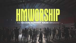 HMMINISTRY | Ku kagum Hormat Akan Engkau Medley | Worship Session
