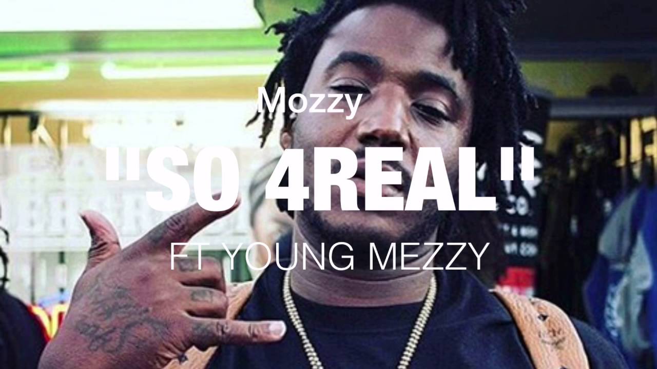 Mozzy - So 4Real Ft Young Mezzy (AUDIO)