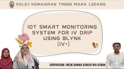 Iot Smart Monitoring System For IV Drip Using Blynk (IV+) | Final Year Project Video (DBR51014) |