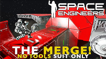 Preparing To Merge! – No Tools, Suit Only Start | Space Engineers Pt. 3