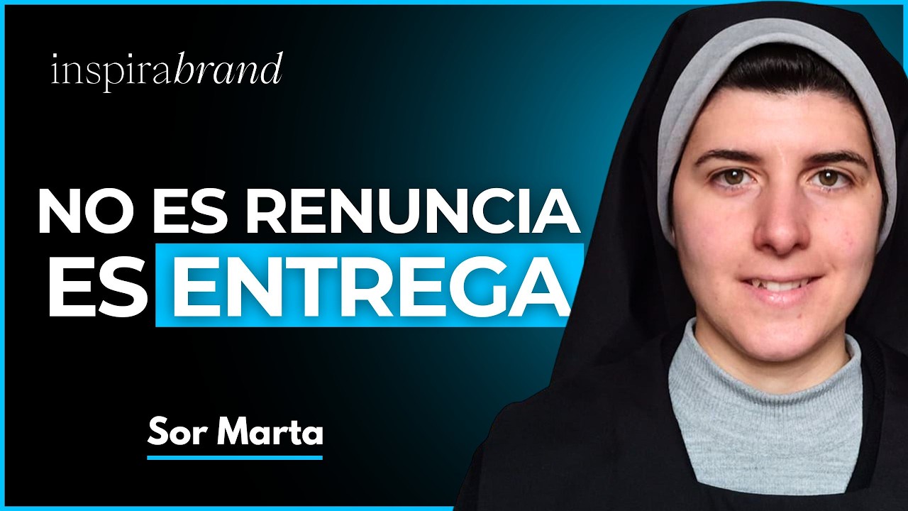 #59 ¿Tiene sentido dejarlo todo por Dios hoy? | Sor Marta