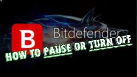 How to turn off or pause Bitdefender Antivirus