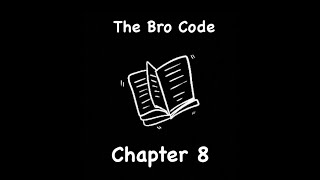 The Bro Code: Chapter 8