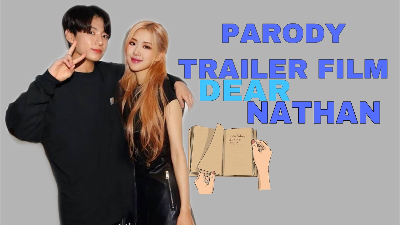Parody trailer dear nathan-rosekook