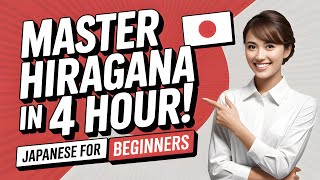 Master Hiragana in Just 4 Hours - Complete Japanese Guide