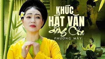 Khúc Hát Văn Dâng Cha - MV mới cực hay của NSUT Phương Mây - Soạn lời: Nguyễn Sỹ Sang