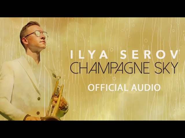 Ilya Serov - Champagne Sky