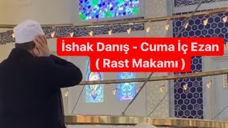 İshak Danış - Cuma İç Ezan ( Rast Makamı ) Resimi