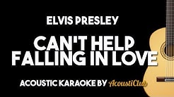 Elvis Presley - Can't Help Falling in Love (Acoustic Guitar Karaoke Version)  - Durasi: 3:21. 