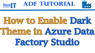 How to Use White or Dark Theme in Azure Data Factory Studio  | Azure Data Factory Tutorial 2023