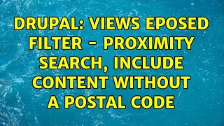 Drupal: Views Eposed filter - proximity search, include content without a postal code