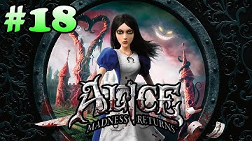 Alice: Madness Returns - Walkthrough - Part 18 (PC)