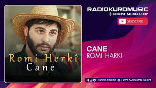 رومی هەرکی - جانه _ Romi Harki - Cane