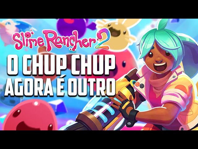 Slime Rancher 2 o CHUP CHUP agora é outro 