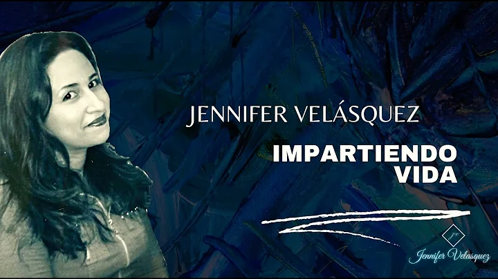 IMPARTIENDO VIDA - Jennifer Velsquez.
