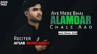 New Noha 2020 | aye mere bhai alamdar chaleao | Afsar mehdi arfi | New Nohay 2020