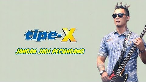 Jangan Jadi Pecundang - Tipe X | Lirik Lagu