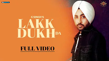 LAKK DUKH DA - G Singh (Official Video) Deep Jandu | New Punjabi Music 2018