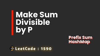 LeetCode 1590: Make Sum Divisible by P | POTD 3 oct 2024 | Java