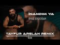 Ayaz erdoan  nandm ya tayfur arslan remix  nandm ya bi zalime