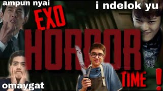 👻EXO - Horor time ( edisi malming)  👻