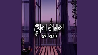 Khola Janala (Ahmed Shakib Lofi Remix)