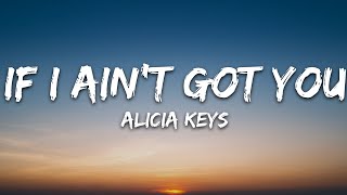 Video thumbnail of "Alicia Keys - If I Ain't Got You (Lyrics)"