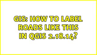 GIS: How to label roads like this in QGIS 2.18.14?