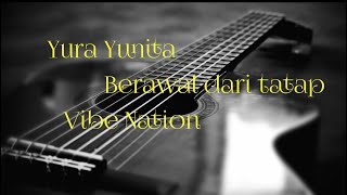 Lirik lagu Yura yunita - Berawal dari tatap