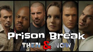 Prison Break Tv Series (2005) | Then and Now ★ 2021 ★