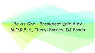 Be As One - Breakbeat Edit Alex M.O.R.P.H., Cheryl Barnes, DJ Panda | Lyrics Video