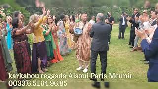 karkabou reggada Alaoui Paris Mounir 🔥🔥🔥 0033.6.51.64.96.85