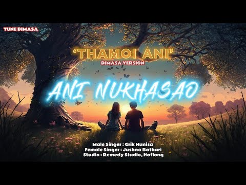 Ani Nukhasao  New Dimasa Song  Thamoi Ani Dimasa Version  Tune Dimasa