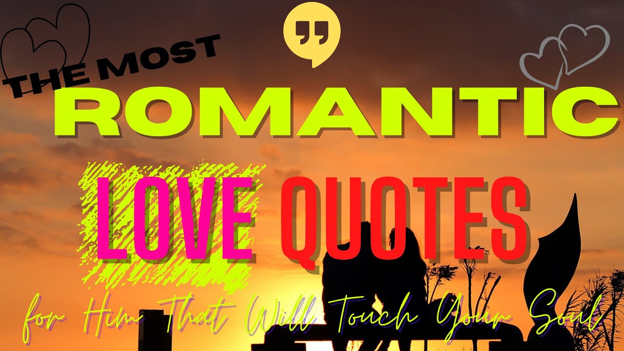 The Most Romantic Love Quotes for Him That Will Touch Your Soul - YouTube