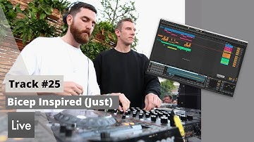 Track #25 - Bicep Just (Ableton Remake)