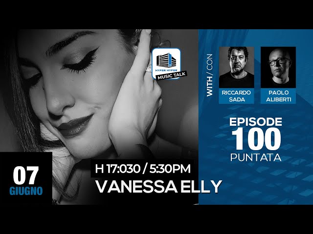 Music Talk 100 - 07/06/2022 - Vanessa Elly
