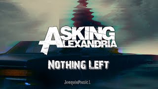 Asking Alexandria - Nothing Left (Lyrics Video)