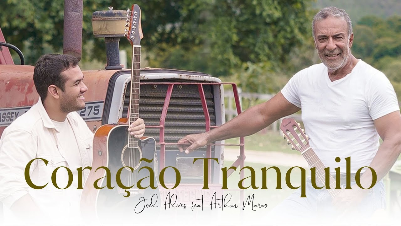 JOEL ALVES E ARTHUR MARCO - CORAÇÃO TRANQUILO