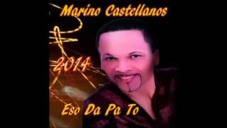 Eso Da pa To Eso No se Rompe- Marino Castellanos