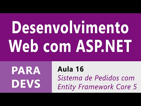 Desenvolvimento Web com ASP.NET :: Aula 16 :: Sistema de Pedidos com Entity Framework Core 5