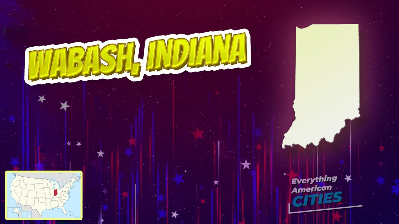 Wabash, Indiana ⭐️🌎 AMERICAN CITIES 🌎⭐️ YouTube