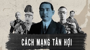 Tóm Tắt: Cách mạng Tân Hợi 1911
